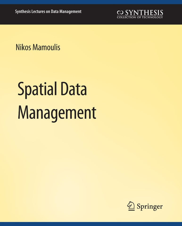 Spatial Data Management (Synthesis Lectures on Data Management) book cover by Nikos Mamoulis