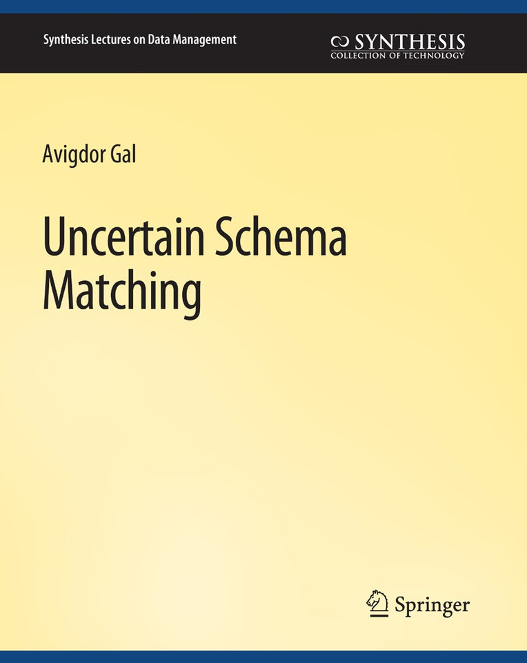 Uncertain Schema Matching (Synthesis Lectures on Data Management) book cover by Avigdor Gal