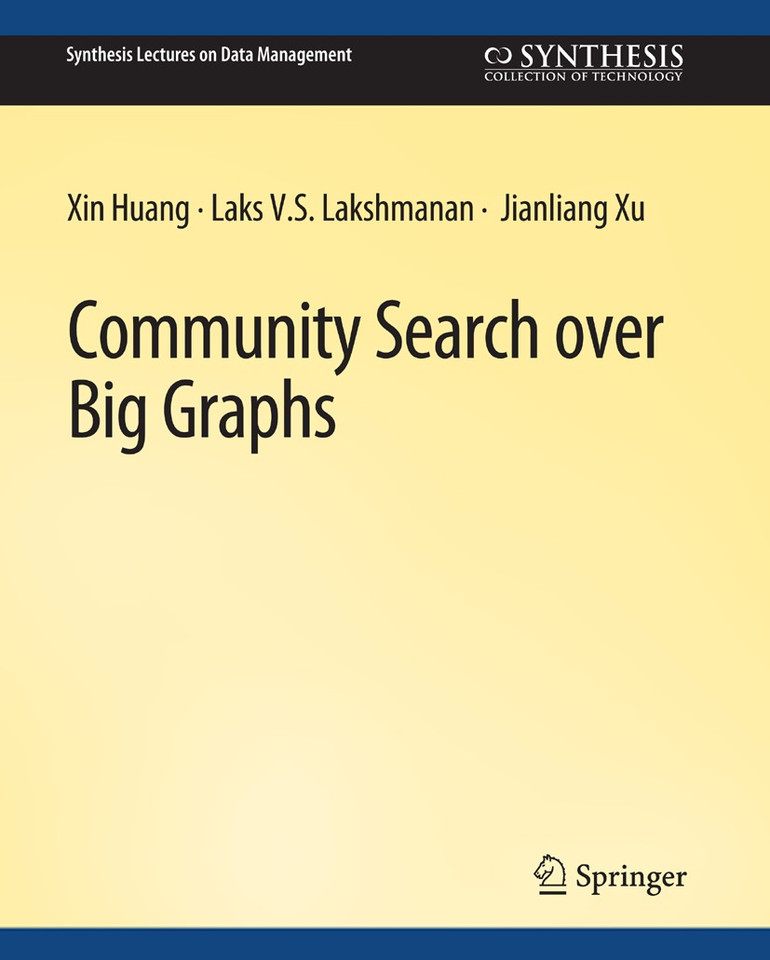 Community Search over Big Graphs (Synthesis Lectures on Data Management) book cover by Xin Huang, Laks V.S. Lakshmanan, Jianliang Xu