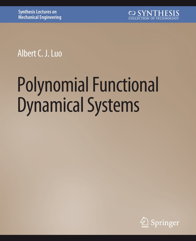 Polynomial Functional Dynamical Systems (Synthesis Lectures on Mechanical Engineering) book cover by Albert Luo