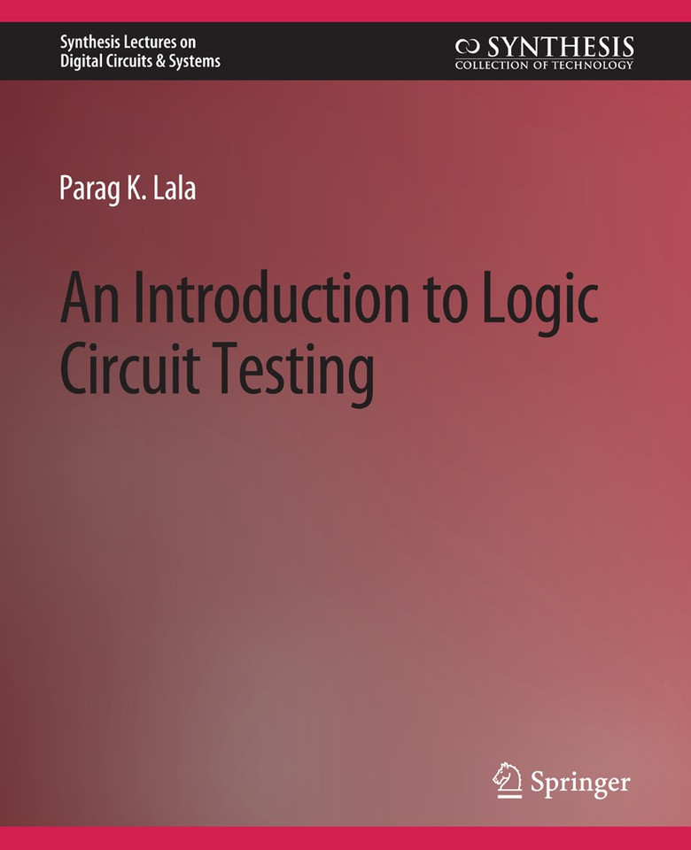An Introduction to Logic Circuit Testing (Synthesis Lectures on Digital Circuits & Systems) book cover by Parag K. Lala
