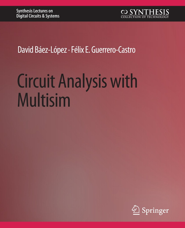 Circuit Analysis with Multisim (Synthesis Lectures on Digital Circuits & Systems) book cover by David Baez-Lopez, Felix Guerrero-Castro