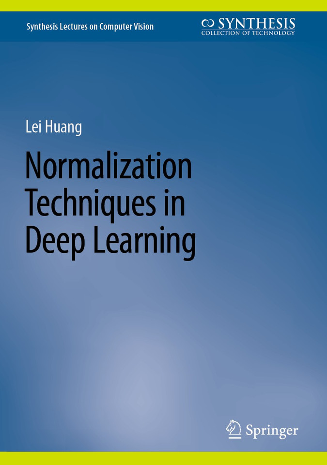 Normalization Techniques in Deep Learning (Synthesis Lectures on Computer Vision) book cover by Lei Huang