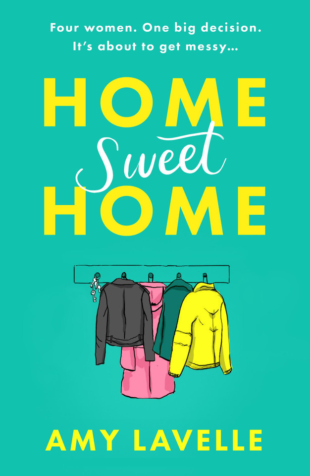 Home Sweet Home: The most hilarious book about messy sisters you’ll read this year! book cover by Amy Lavelle