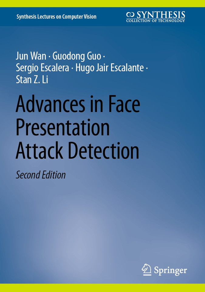 Advances in Face Presentation Attack Detection (Synthesis Lectures on Computer Vision) book cover by Jun Wan, Guodong Guo, Sergio Escalera, Hugo Jair Escalante, Stan Z. Li