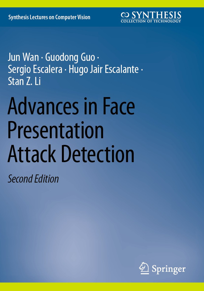 Advances in Face Presentation Attack Detection (Synthesis Lectures on Computer Vision) book cover by Jun Wan, Guodong Guo, Sergio Escalera, Hugo Jair Escalante, Stan Z. Li
