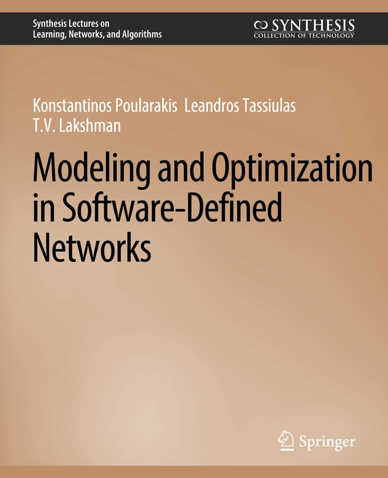 Modeling and Optimization in Software-Defined Networks (Synthesis Lectures on Learning, Networks, and Algorithms) book cover by Konstantinos Poularakis, Leandros Tassiulas, T.V. Lakshman