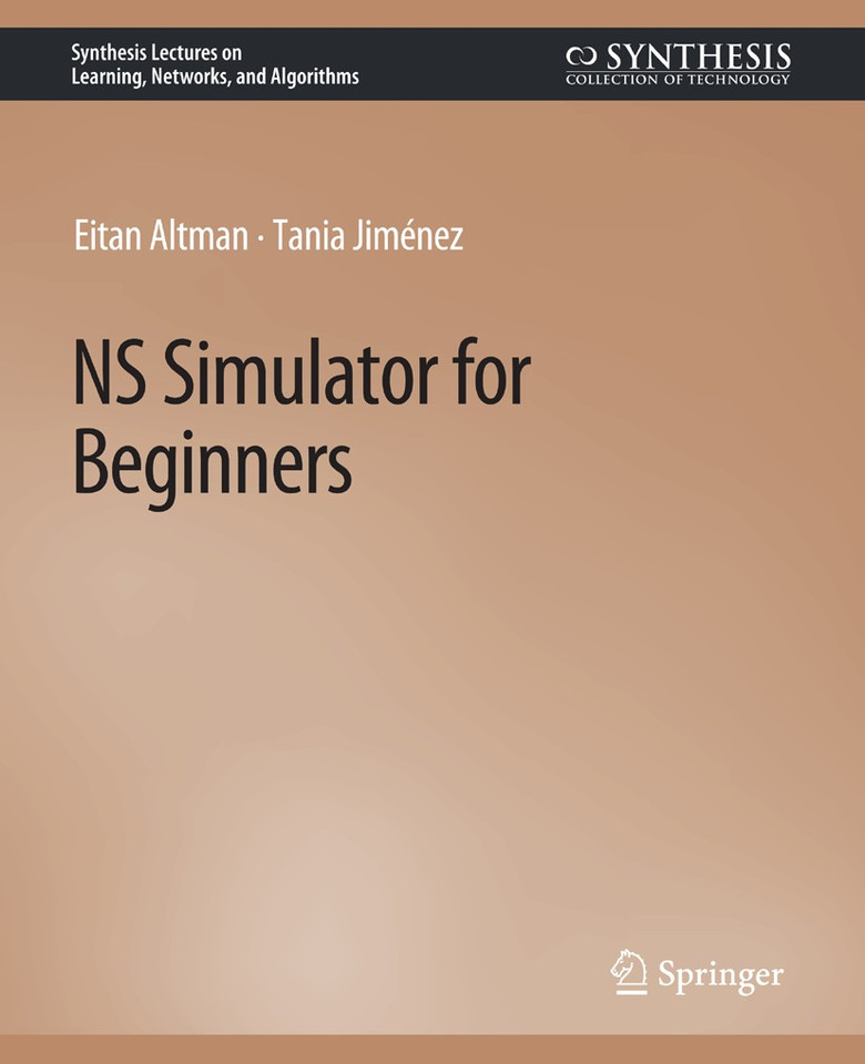 NS Simulator for Beginners (Synthesis Lectures on Learning, Networks, and Algorithms) book cover by Eitan Altman, Tania Jiménez