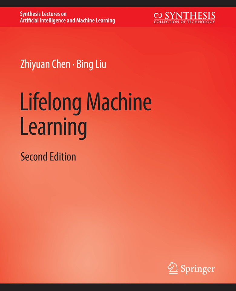 Lifelong Machine Learning, Second Edition (Synthesis Lectures on Artificial Intelligence and Machine Learning) book cover by Zhiyuan Chen, Bing Liu