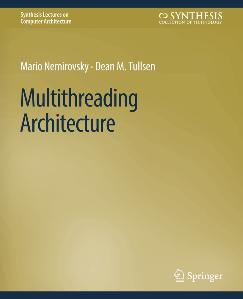 Multithreading Architecture (Synthesis Lectures on Computer Architecture) book cover by Mario Nemirovsky, Dean Tullsen