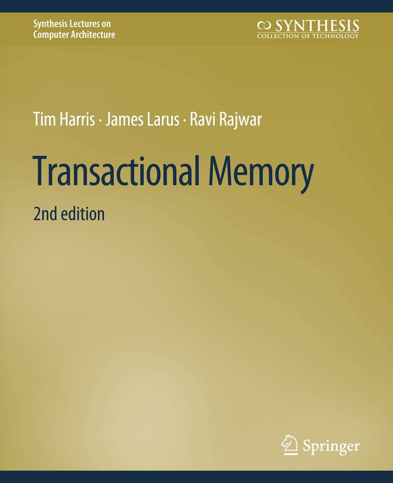 Transactional Memory, Second Edition (Synthesis Lectures on Computer Architecture) book cover by Tim Harris, James Larus, Ravi Rajwar