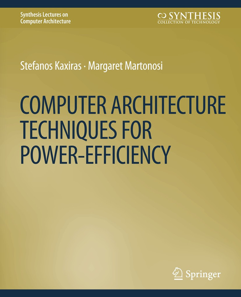 Computer Architecture Techniques for Power-Efficiency (Synthesis Lectures on Computer Architecture) book cover by Stefanos Kaxiras, Margaret Martonosi