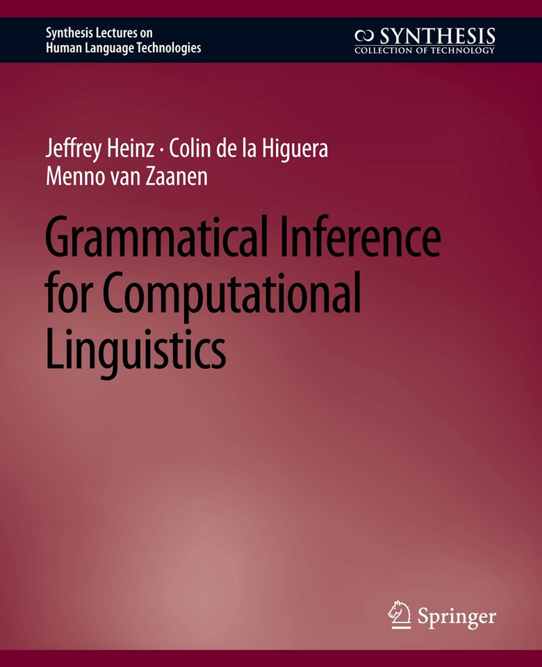 Grammatical Inference for Computational Linguistics (Synthesis Lectures on Human Language Technologies) book cover by Jeffrey Heinz, Colin de la Higuera, Menno van Zaanen