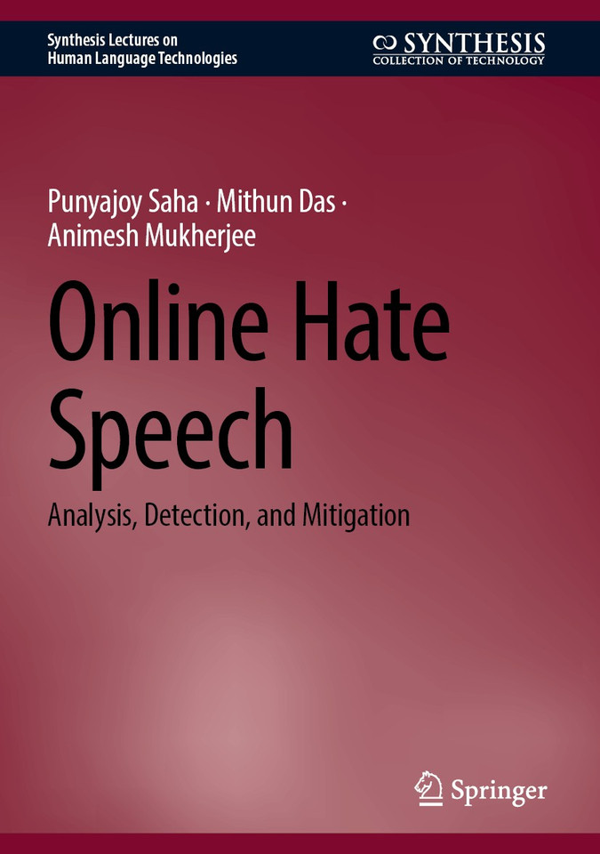 Online Hate Speech: Analysis, Detection, and Mitigation (Synthesis Lectures on Human Language Technologies) book cover by Punyajoy Saha, Mithun Das, Animesh Mukherjee