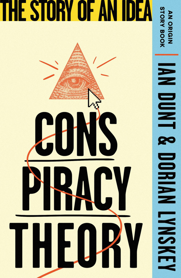 Conspiracy Theory: The Story of an Idea (An Origin Story Book) book cover by Dorian Lynskey, Ian Dunt