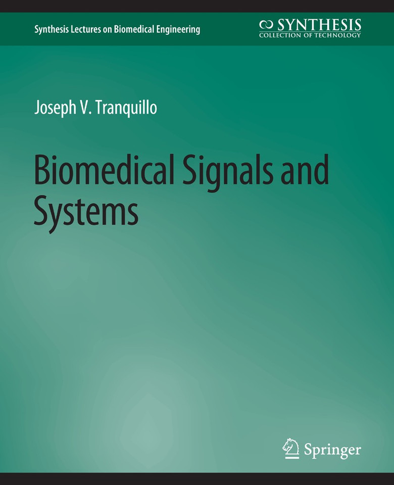 Biomedical Signals and Systems (Synthesis Lectures on Biomedical Engineering) book cover by Joseph V. Tranquillo