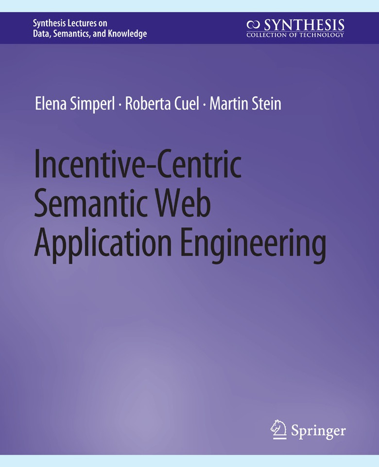 Incentive-Centric Semantic Web Application Engineering (Synthesis Lectures on Data, Semantics, and Knowledge) [9783031794407]