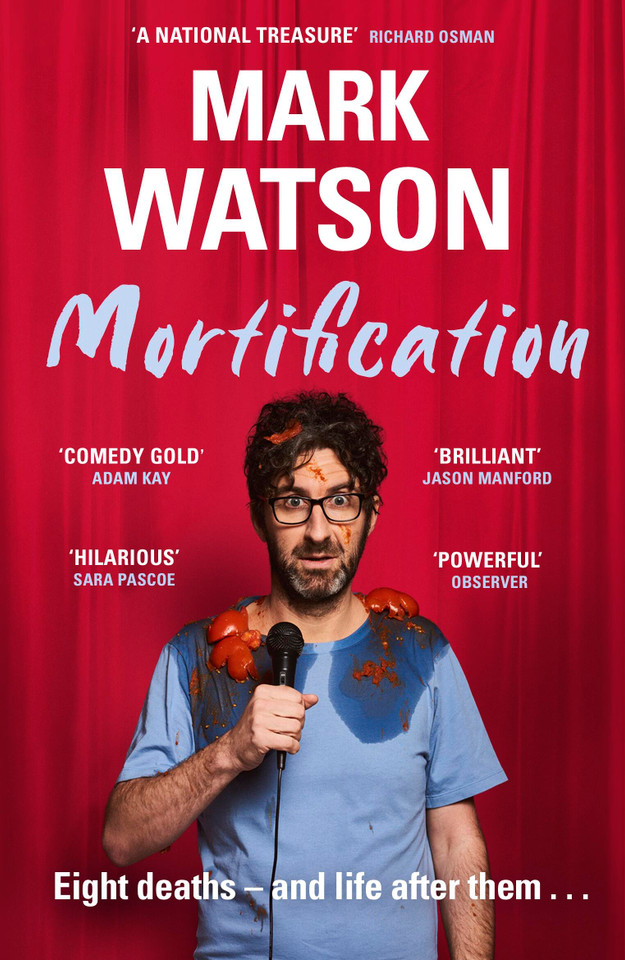 Mortification: Eight Deaths and Life After Them book cover by Mark Watson