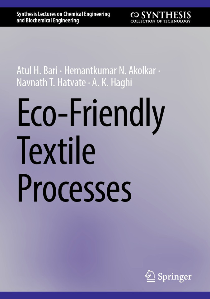 Eco-Friendly Textile Processes (Synthesis Lectures on Chemical Engineering and Biochemical Engineering) book cover by Atul H. Bari, Hemantkumar N. Akolkar, Navnath T. Hatvate, A. K. Haghi