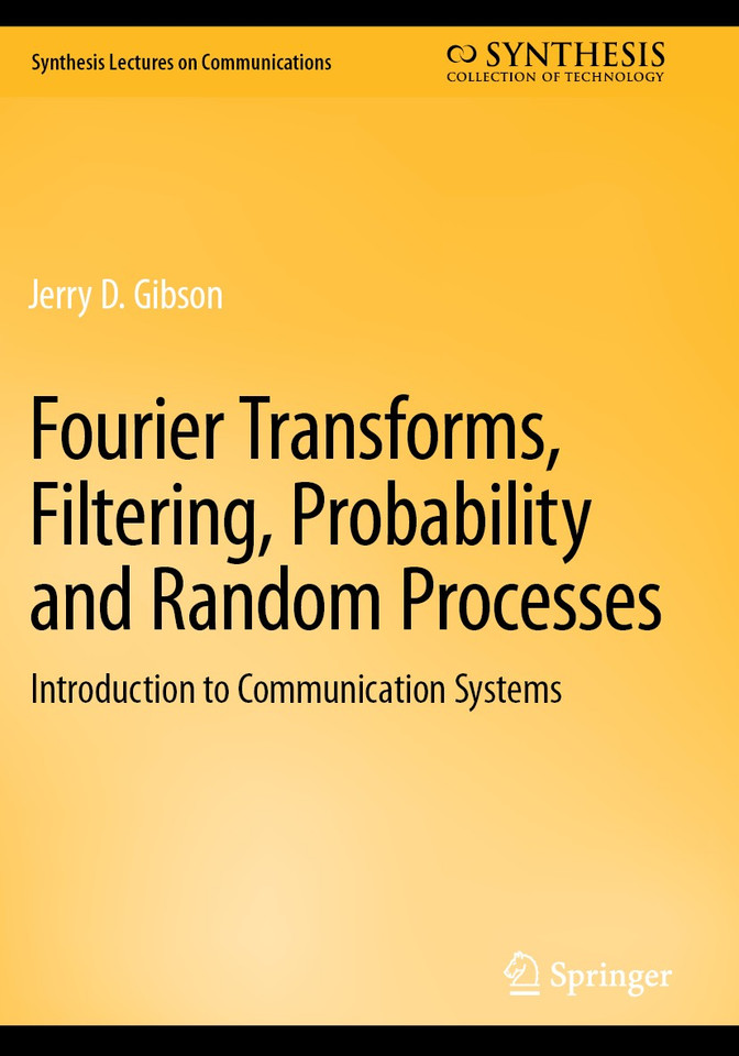 Fourier Transforms, Filtering, Probability and Random Processes: Introduction to Communication Systems (Synthesis Lectures on Communications) [9783031195822]