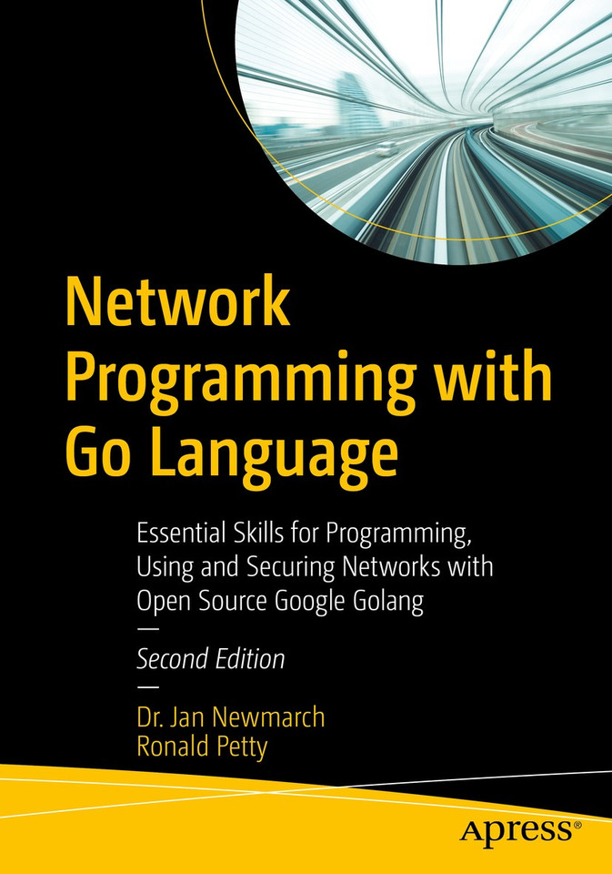 Network Programming with Go Language: Essential Skills for Programming, Using and Securing Networks with Open Source Google Golang book cover by Jan Newmarch, Ronald Petty