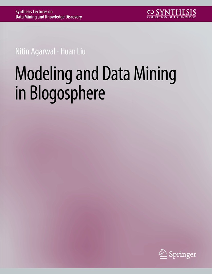 Modeling and Data Mining in Blogosphere (Synthesis Lectures on Data Mining and Knowledge Discovery) book cover by Nitin Agarwal, Huan Liu