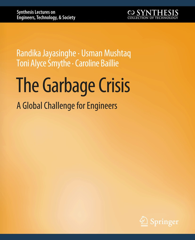 Garbage Crisis: A Global Challenge for Engineers (Synthesis Lectures on Engineers, Technology, & Society) book cover by Randika Jayasinghe, Usman Mushtaq, Toni Smythe, Caroline Baillie