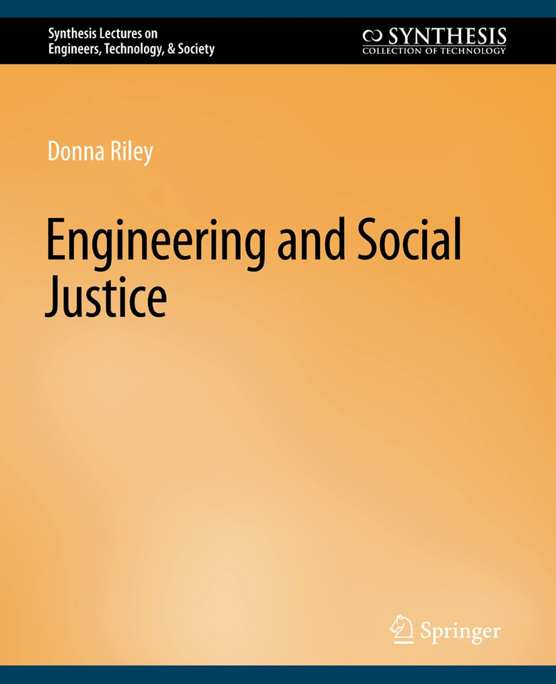 Engineering and Social Justice (Synthesis Lectures on Engineers, Technology, & Society) book cover by Donna Riley