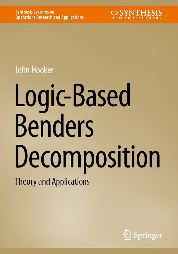 Logic-Based Benders Decomposition: Theory and Applications (Synthesis Lectures on Operations Research and Applications) book cover by John Hooker