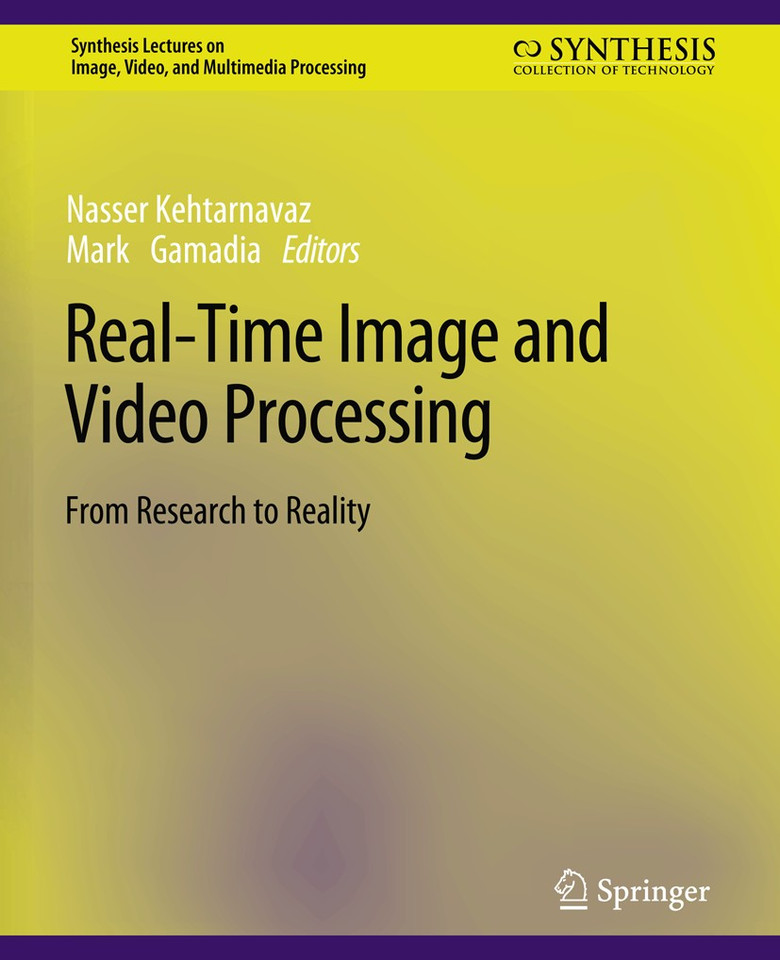 Real-Time Image and Video Processing: From Research to Reality (Synthesis Lectures on Image, Video, and Multimedia Processing) book cover by Nasser Kehtarnavaz, Mark Gamadia