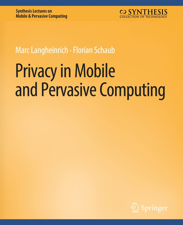 Privacy in Mobile and Pervasive Computing (Synthesis Lectures on Mobile & Pervasive Computing) book cover by Marc Langheinrich, Florian Schaub