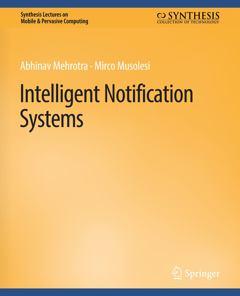 Intelligent Notification Systems (Synthesis Lectures on Mobile & Pervasive Computing) [9783031013591]