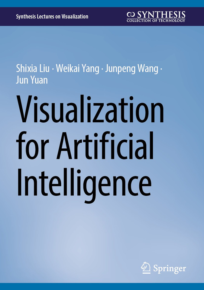 Visualization for Artificial Intelligence (Synthesis Lectures on Visualization) book cover by Shixia Liu, Weikai Yang, Junpeng Wang, Jun Yuan