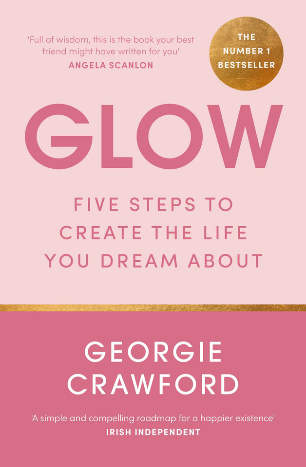 Glow: Five Steps to Create the Life You Dream About book cover by Georgie Crawford
