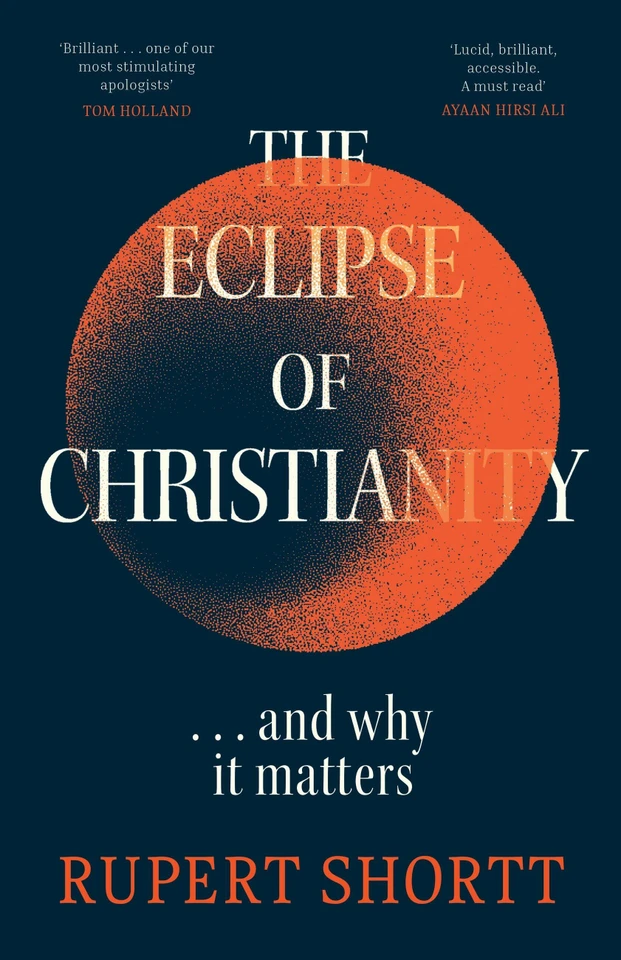 The Eclipse of Christianity: and why it matters book cover by Rupert Shortt