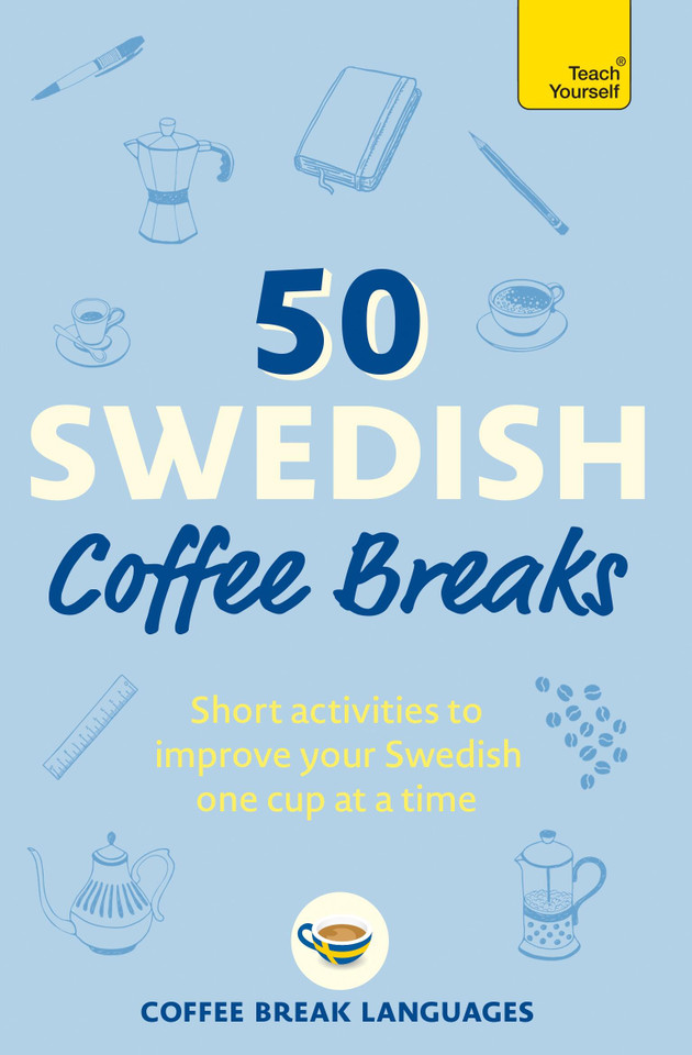 50 Swedish Coffee Breaks: Short activities to improve your Swedish one cup at a time book cover by Coffee Break Languages