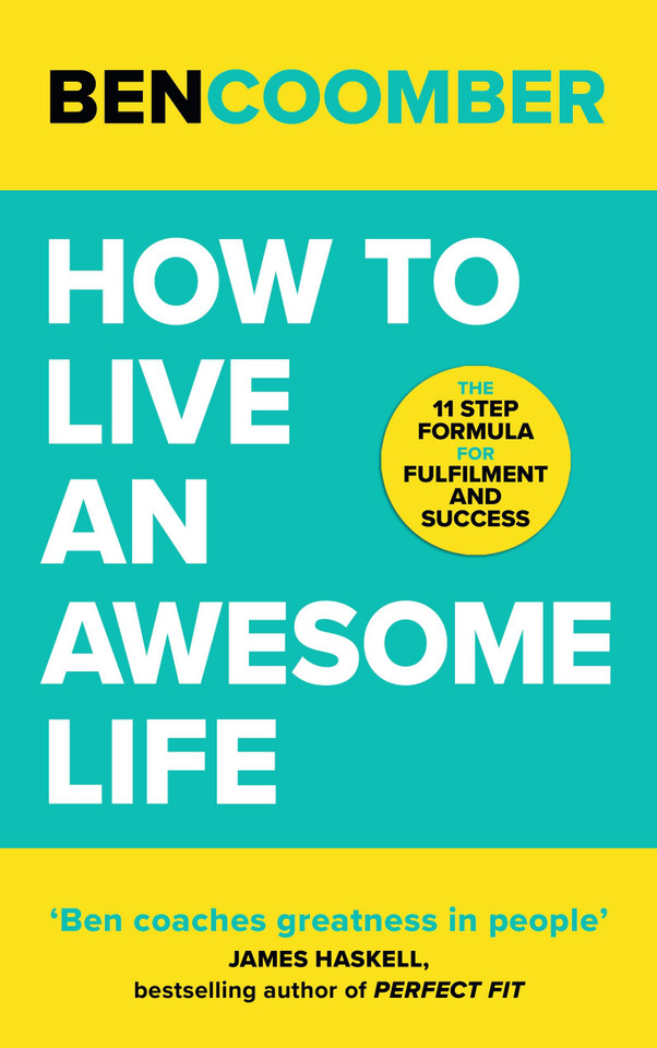 How to Live an Awesome Life: The 11 Step Formula for Fulfilment and Success book cover by Ben Coomber