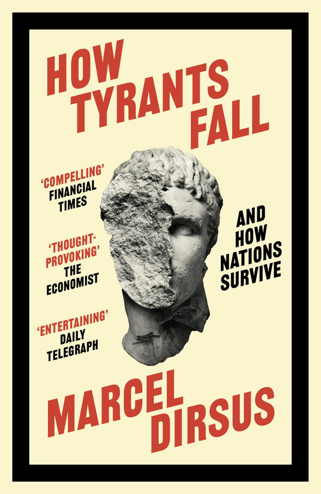 How Tyrants Fall: And How Nations Survive book cover by Marcel Dirsus