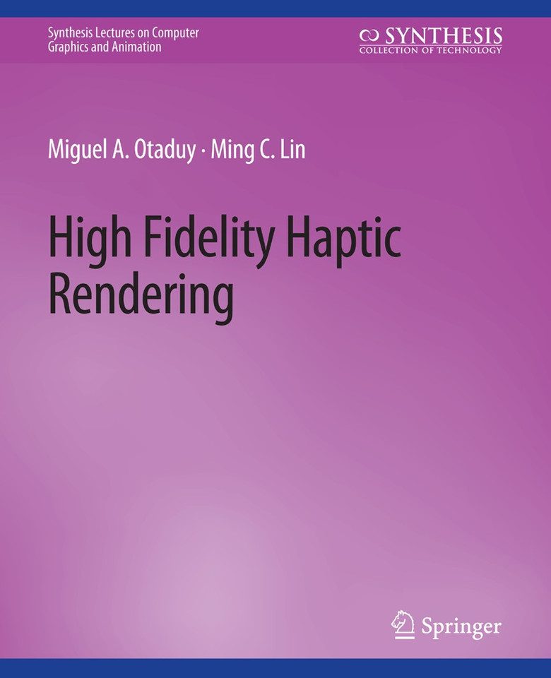High Fidelity Haptic Rendering (Synthesis Lectures on Visual Computing: Computer Graphics, Animation, Computational Photography and Imaging) book cover by Miguel A. Otaduy, Ming C. Lin