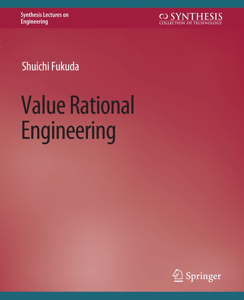 Value Rational Engineering (Synthesis Lectures on Engineering, Science, and Technology) book cover by Shuichi Fukuda