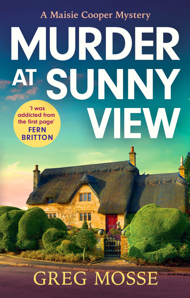 Murder at Sunny View: An absolutely gripping and charming cozy murder mystery novel for 2025 book cover by Greg Mosse