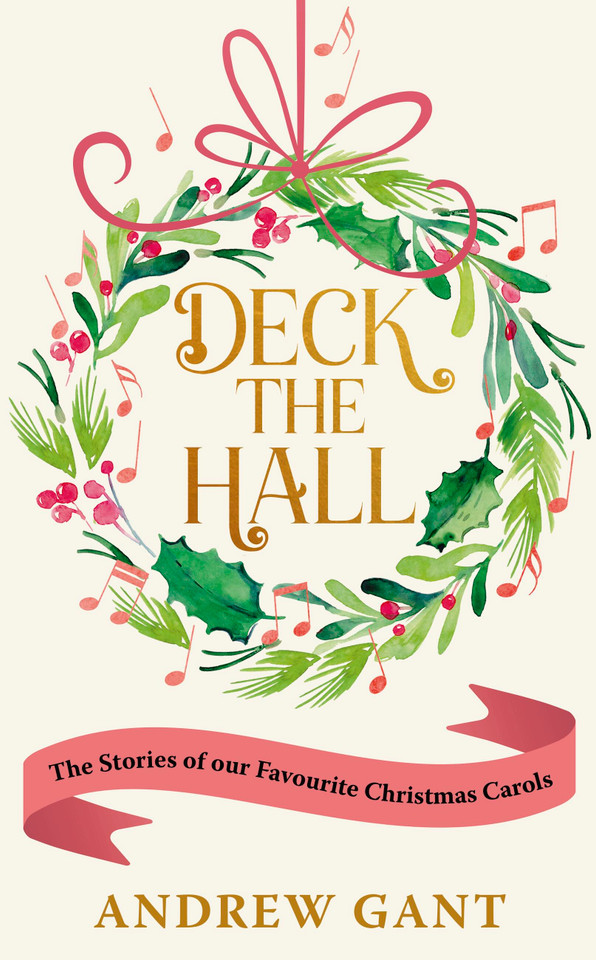 Deck the Hall: The Stories of our Favourite Christmas Carols book cover by 