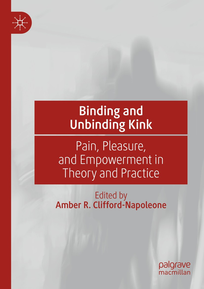 Binding and Unbinding Kink: Pain, Pleasure, and Empowerment in Theory and Practice book cover by 