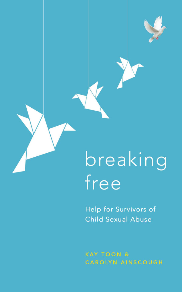 Breaking Free: Help For Survivors Of Child Sexual Abuse book cover by Kay Toon
