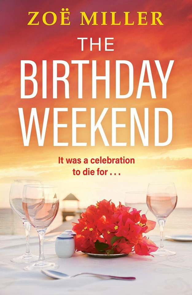 The Birthday Weekend: A suspenseful page-turner about friendship, sisterhood and long-buried secrets book cover by Zoe Miller