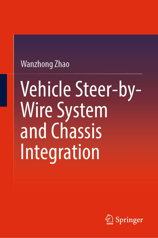 Vehicle Steer-by-Wire System and Chassis Integration book cover by Wanzhong Zhao
