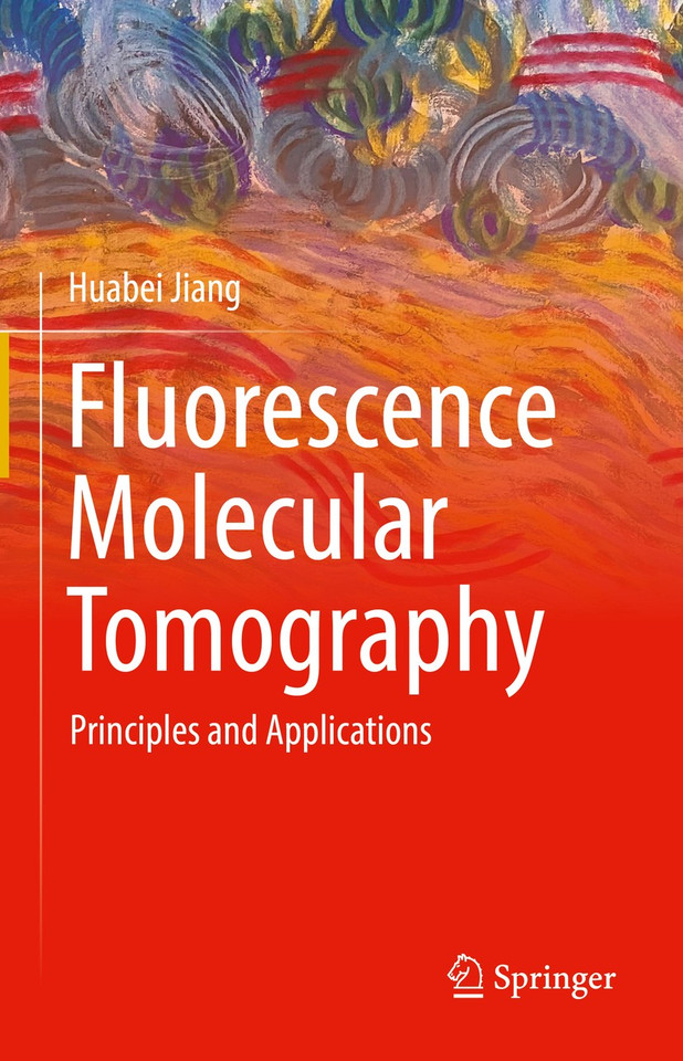 Fluorescence Molecular Tomography: Principles and Applications book cover by Huabei Jiang