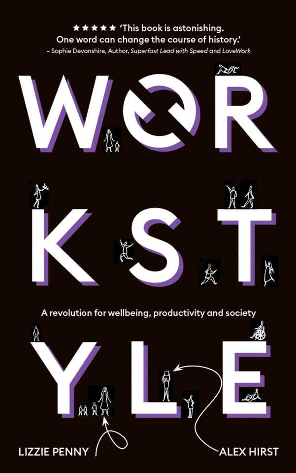 Workstyle: A revolution for wellbeing, productivity and society book cover by Lizzie Penny, Alex Hirst