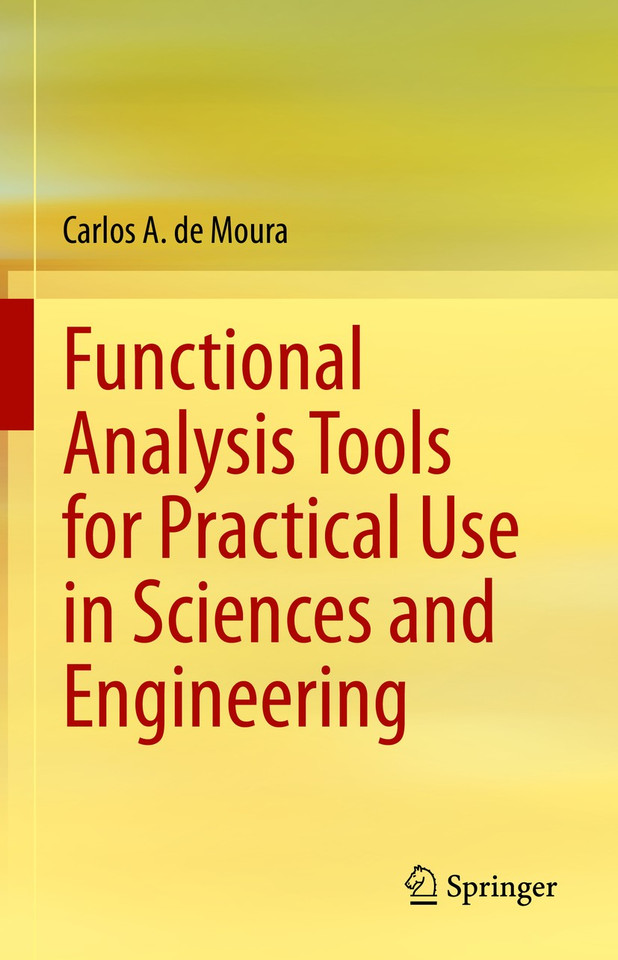 Functional Analysis Tools for Practical Use in Sciences and Engineering book cover by Carlos A. de Moura