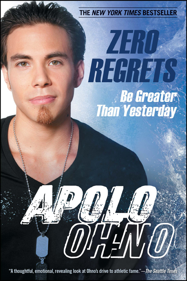 Zero Regrets: Be Greater Than Yesterday book cover by Apolo  Ohno